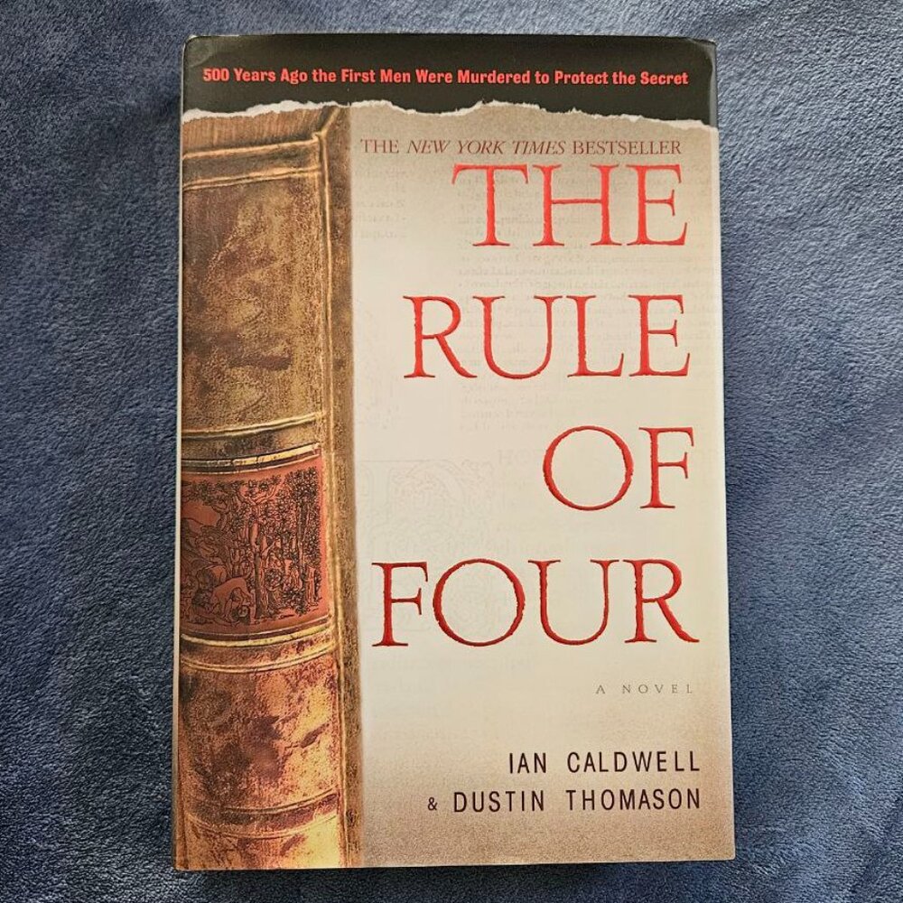 4/$40 The Rule of Four by Ian Caldwell, Dustin Thomason‎ - Hardcover